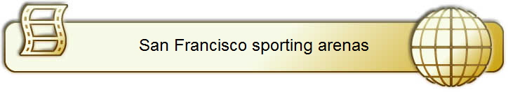 San Francisco sporting arenas
